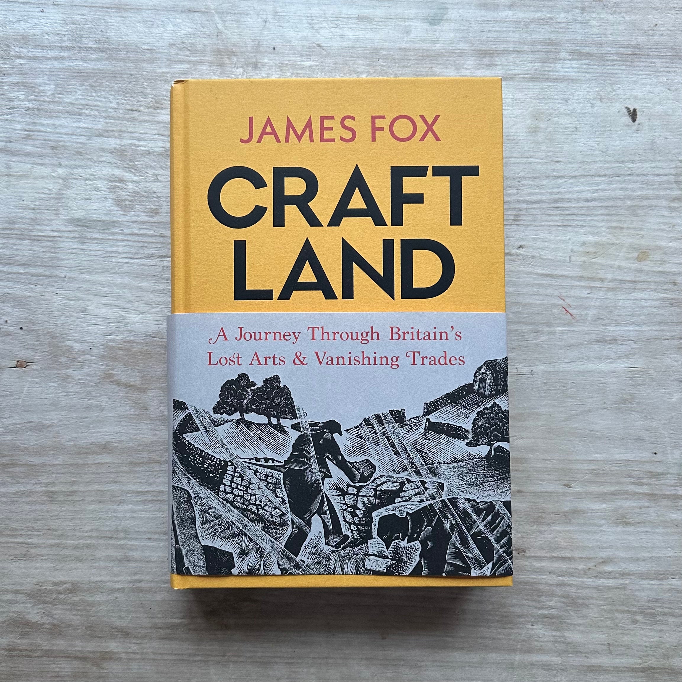 Craftland : A Journey Through Britain’s Lost Arts and Vanishing Trades
