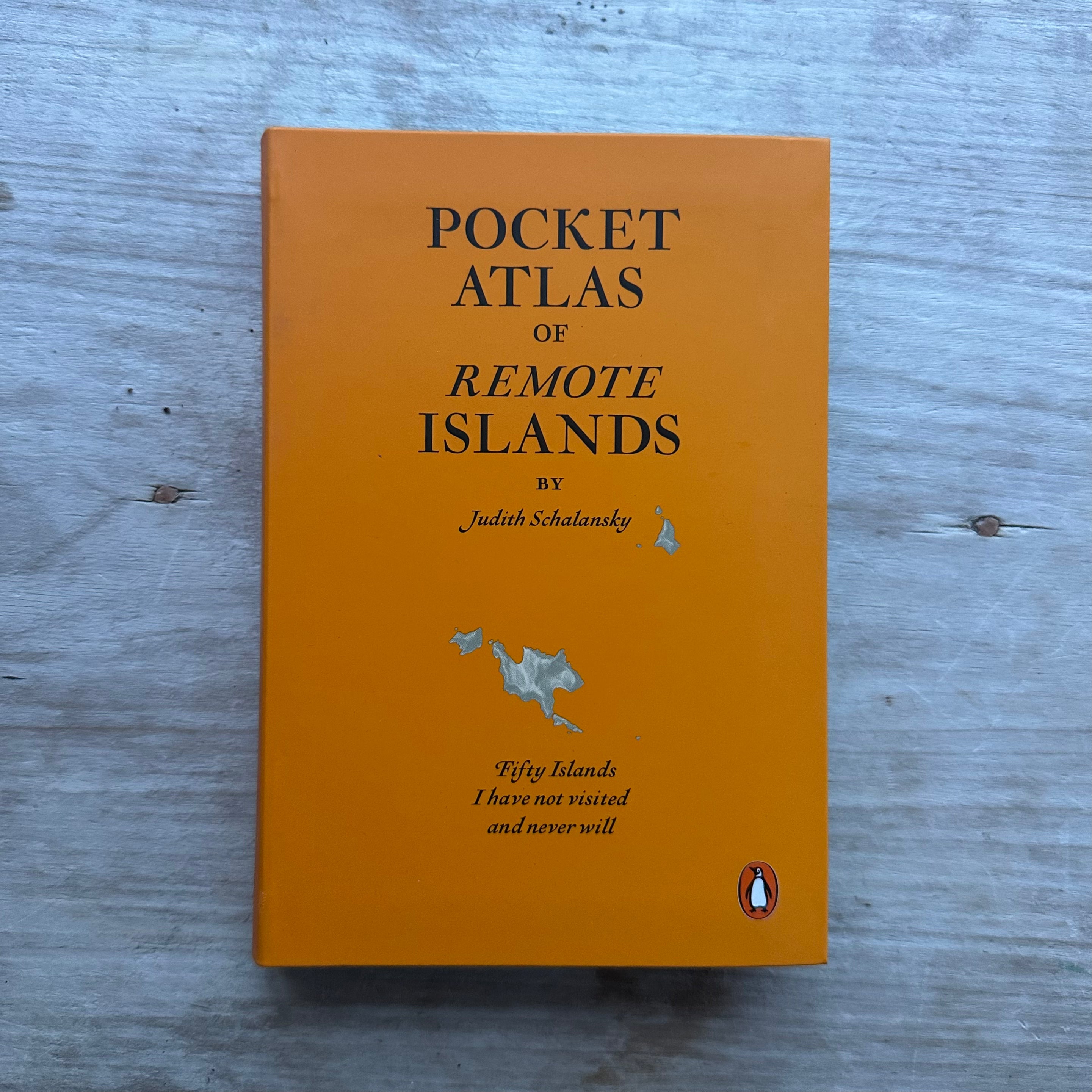 Pocket Atlas of Remote Islands : Fifty Islands I Have Not Visited and Never Will